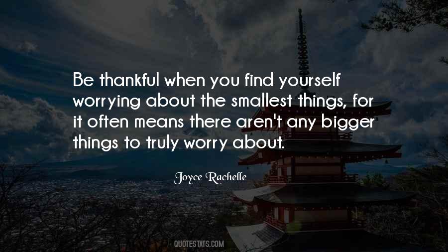 Even The Smallest Things Quotes #1651264