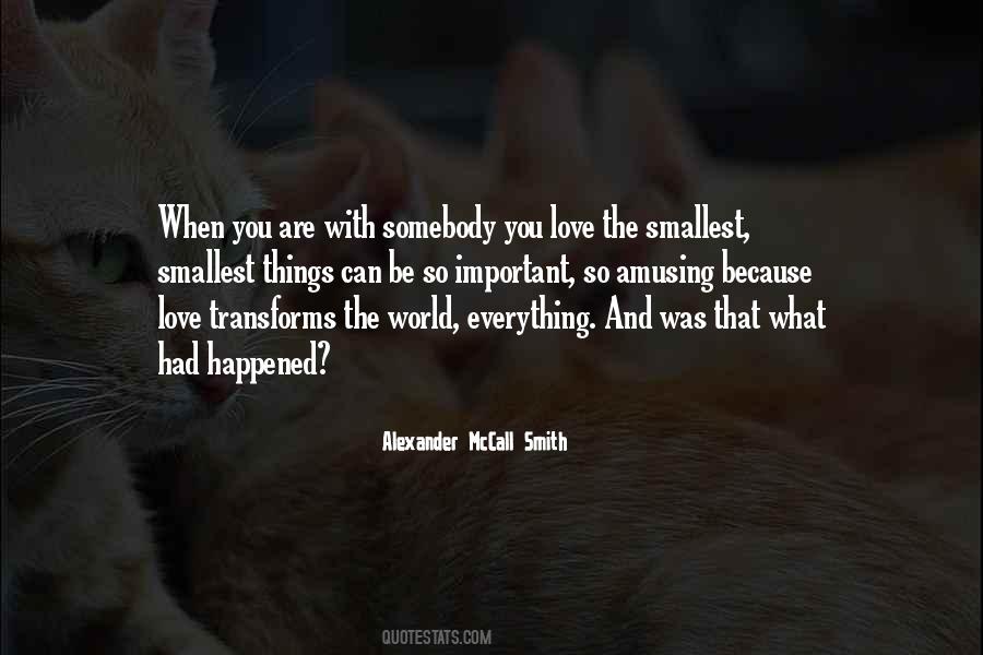 Even The Smallest Things Quotes #1667956