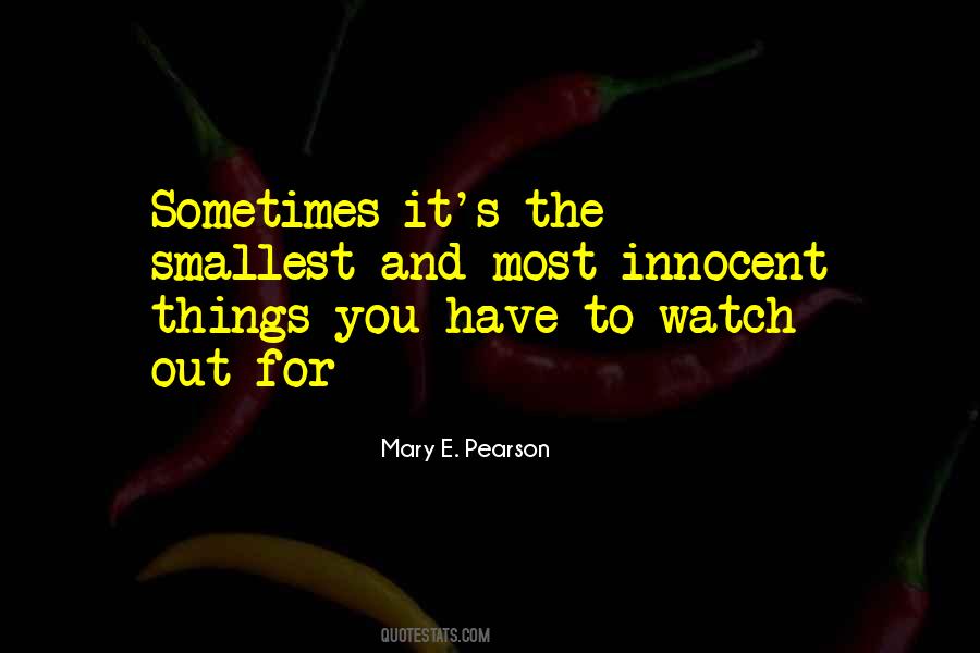 Even The Smallest Things Quotes #497469