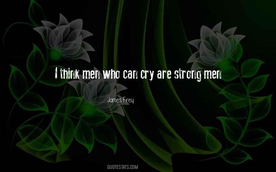 Even The Strong Cry Quotes #1071812