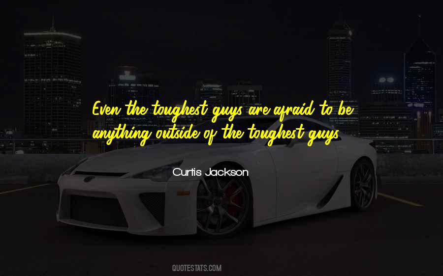 Even The Toughest Quotes #1022044