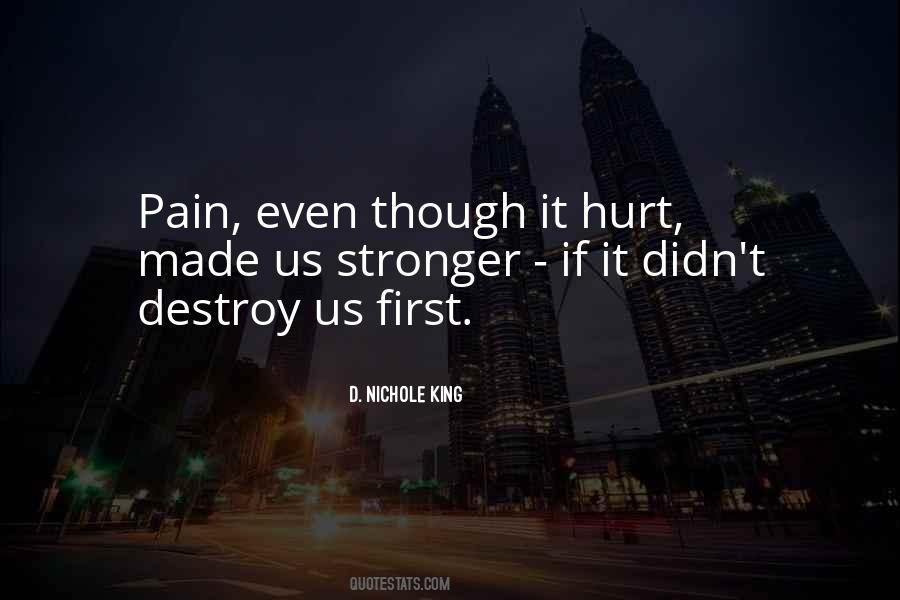 Even Though The Pain Quotes #825791