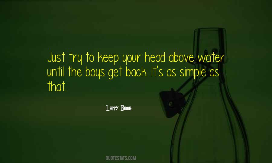Keep Your Head Above Water Quotes #485551