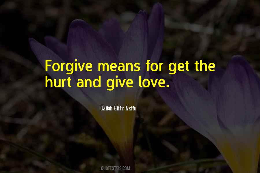 Forgive Those That Hurt You Quotes #1758576