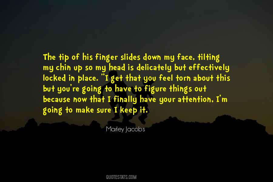 Now You Have My Attention Quotes #1544561