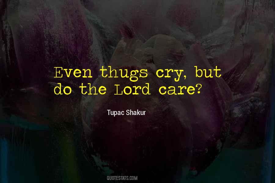 Even Thugs Cry Quotes #86160