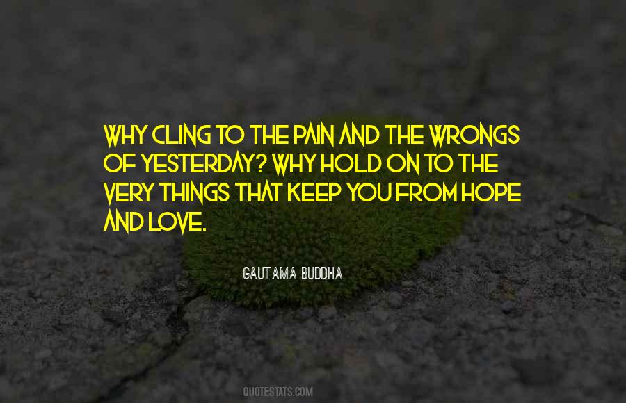Hold On To Love Quotes #1004418