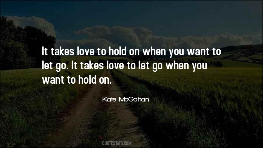 Hold On To Love Quotes #946401
