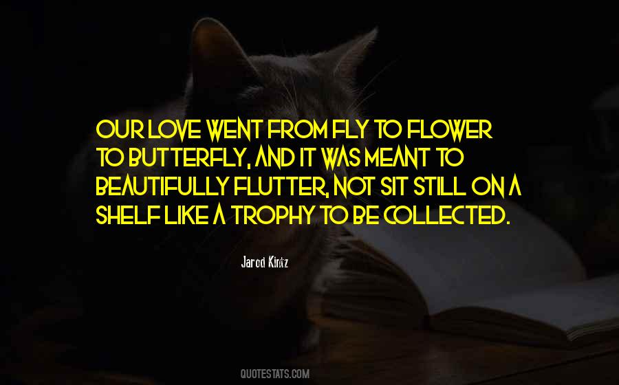 Be A Butterfly Quotes #1083214
