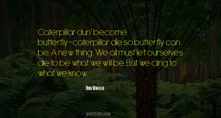 Be A Butterfly Quotes #304236