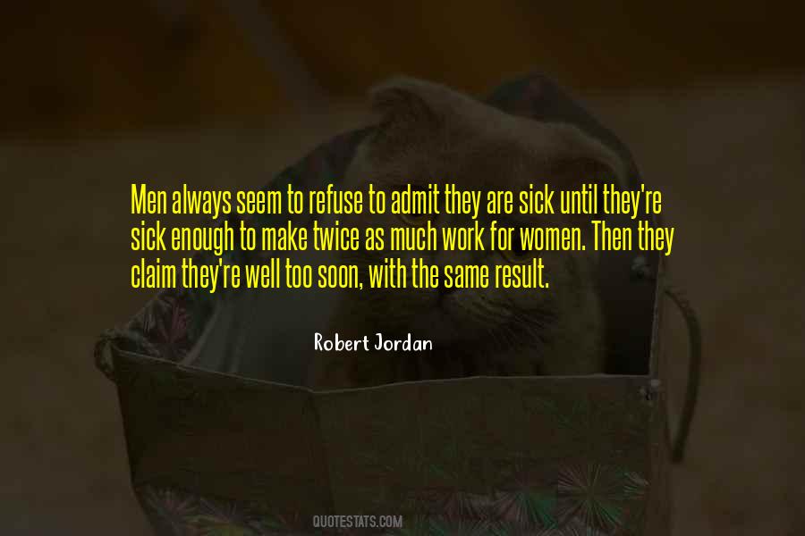 Even When I'm Sick Quotes #31227