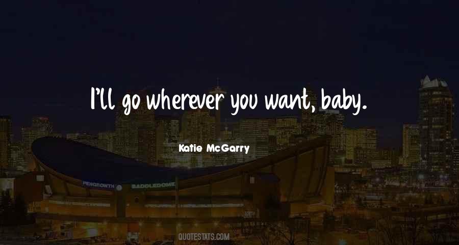 Baby I Want You Quotes #863451