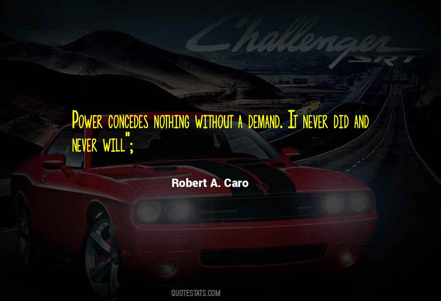 Power Concedes Nothing Quotes #752899