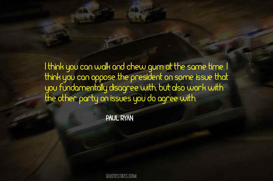 Walk And Chew Gum At The Same Time Quotes #1315328