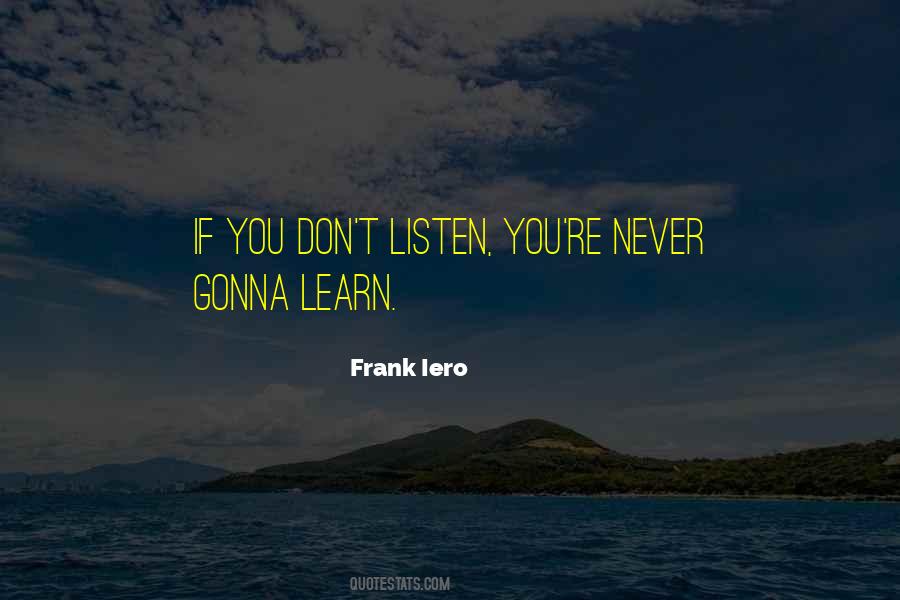 Listen Learn Quotes #113579