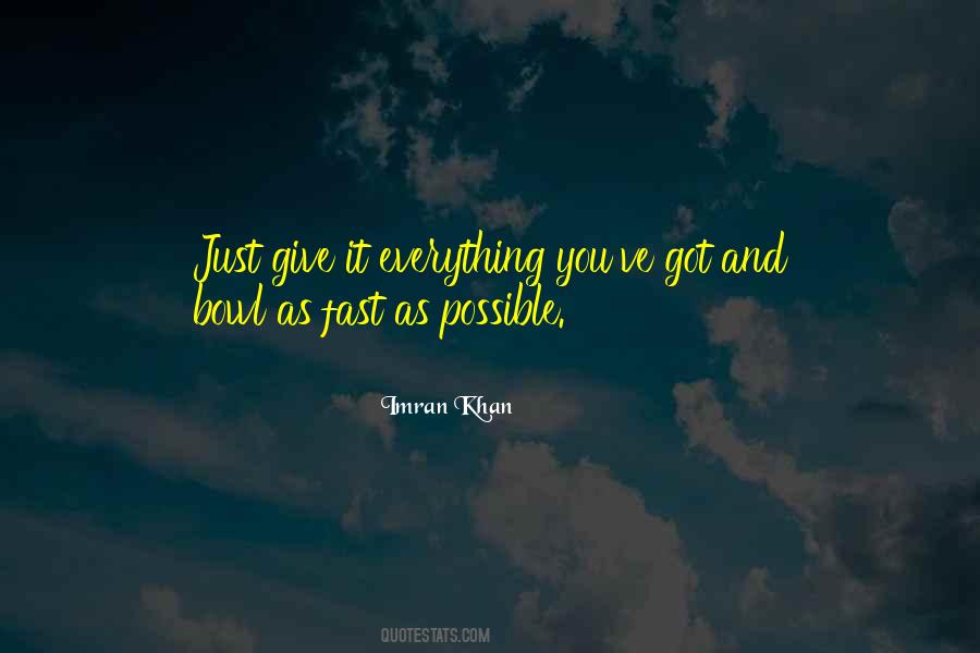 Give It Everything Quotes #1620672