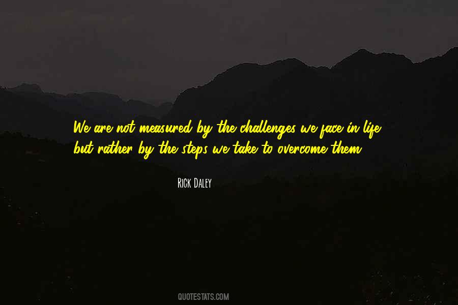 Challenges We Face In Life Quotes #1627644
