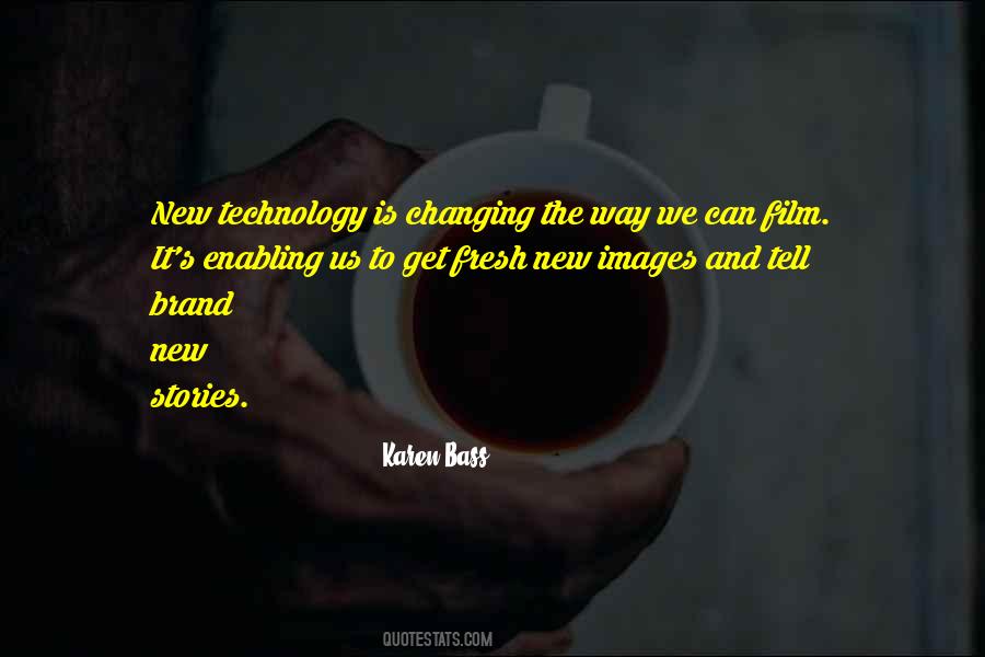 Ever Changing Technology Quotes #455839