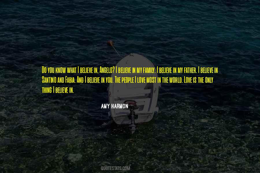 I Believe In Family Quotes #1025876
