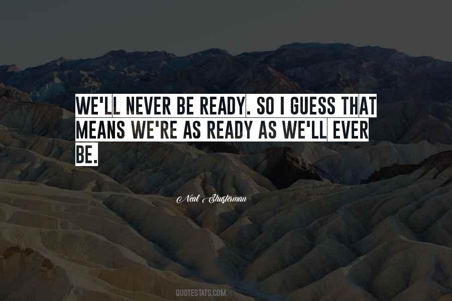 Ever Ready Quotes #511002