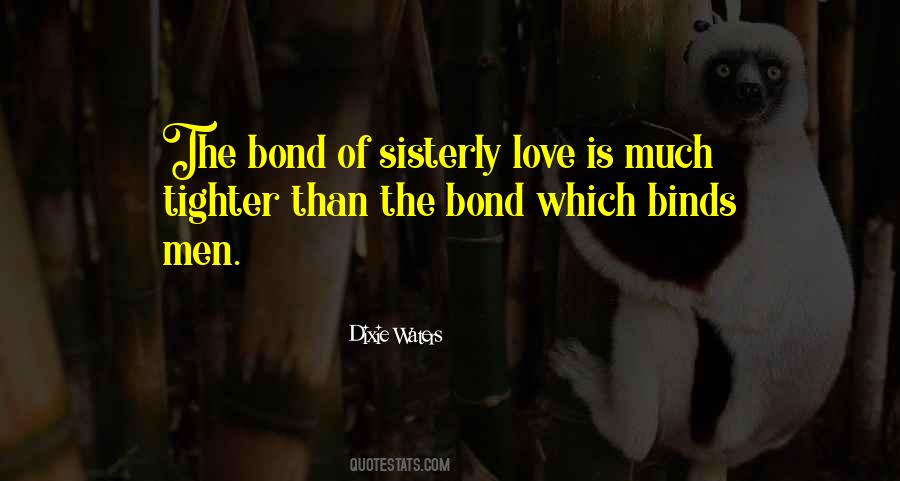 Bond Of Love Quotes #1079586