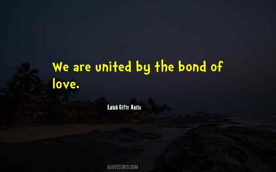 Bond Of Love Quotes #1234072
