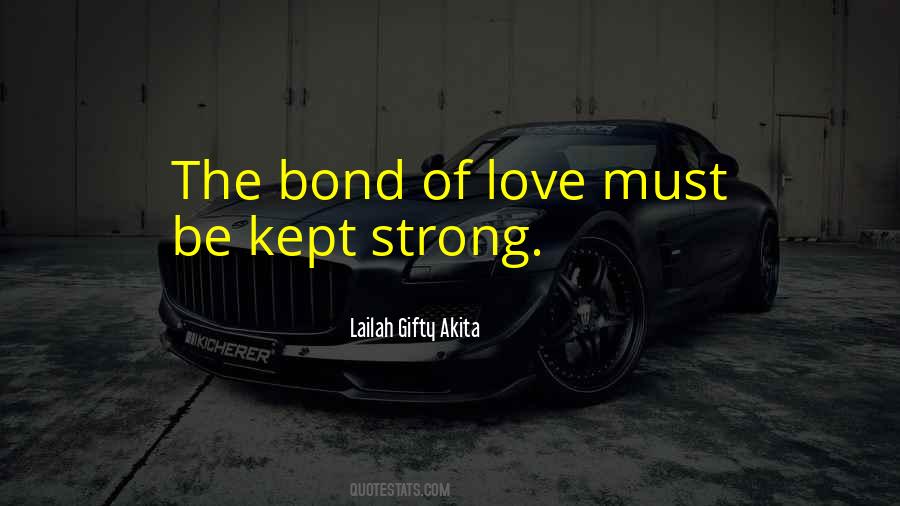 Bond Of Love Quotes #299568