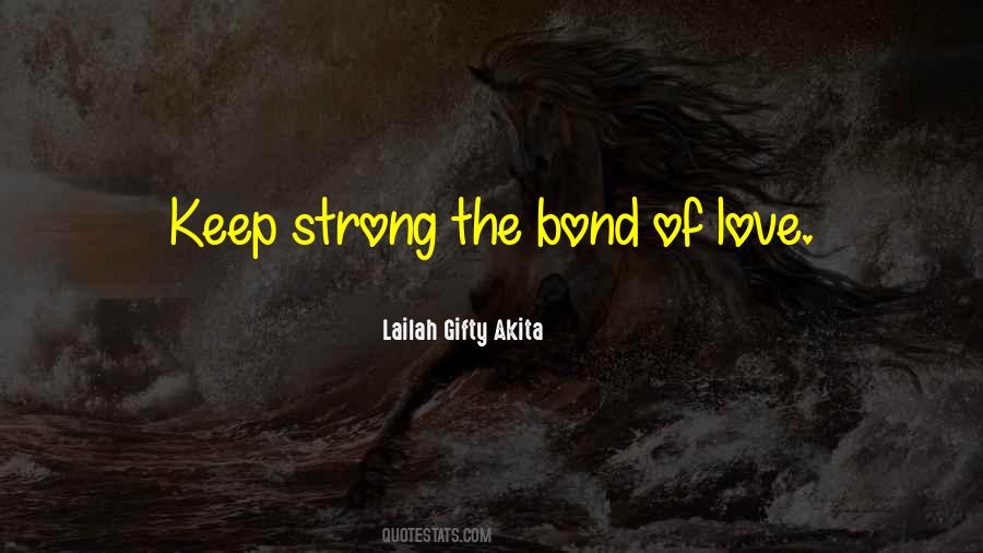 Bond Of Love Quotes #927590