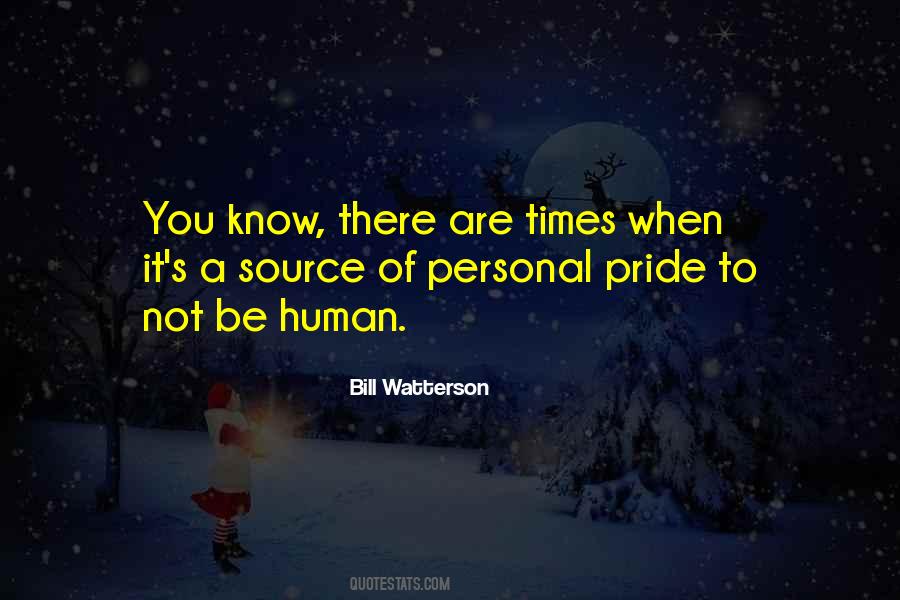 Quotes About Human Pride #1339121