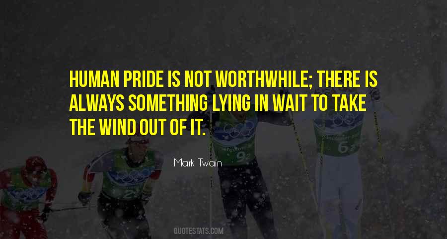 Quotes About Human Pride #691281