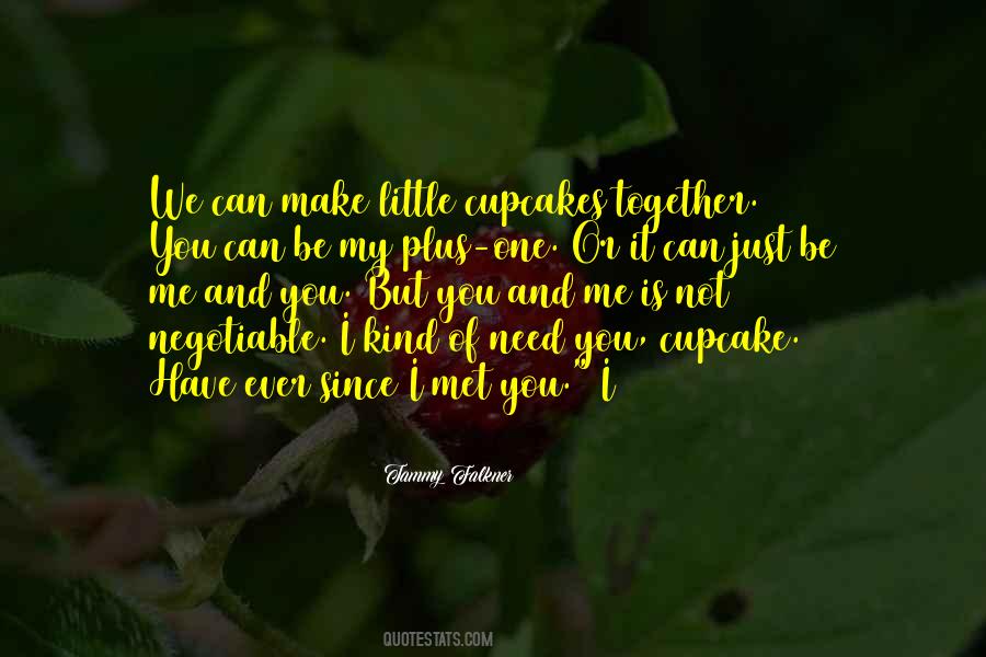 Ever Since I Met You Quotes #1401102