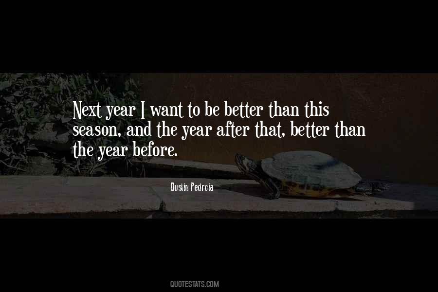 Want To Be Better Quotes #767087