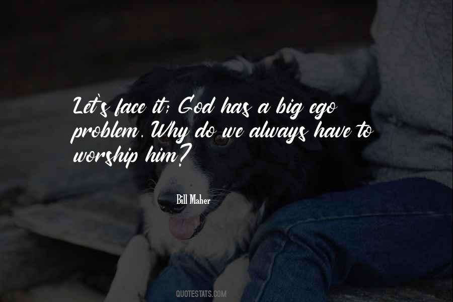 Have A Big Problem Quotes #1783915