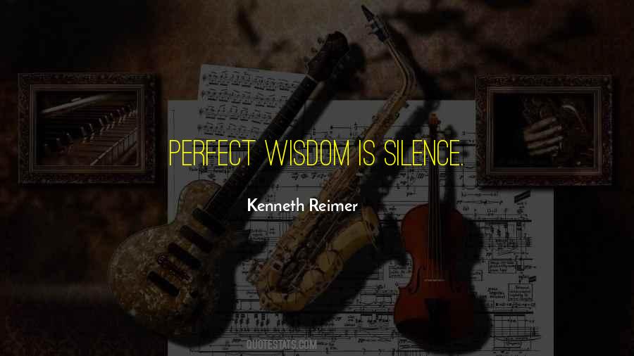 Wisdom Is Silence Quotes #1402442