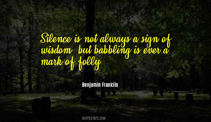 Wisdom Is Silence Quotes #1405450