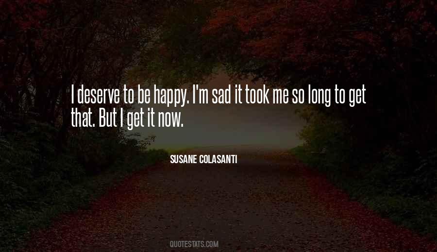 I Get So Sad Quotes #1844721