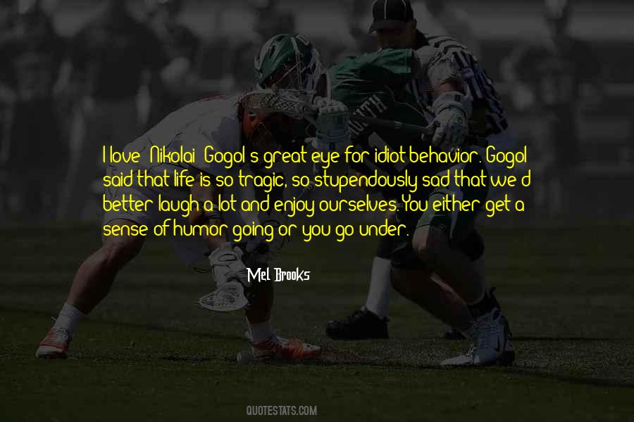 I Get So Sad Quotes #860576