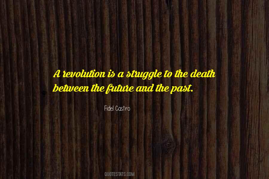 Between Past And Future Quotes #27108