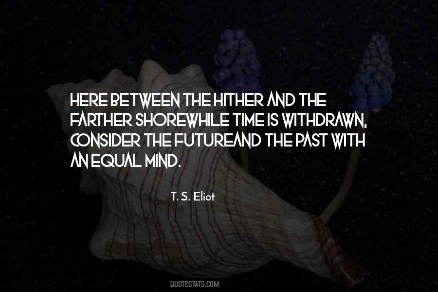 Between Past And Future Quotes #552055