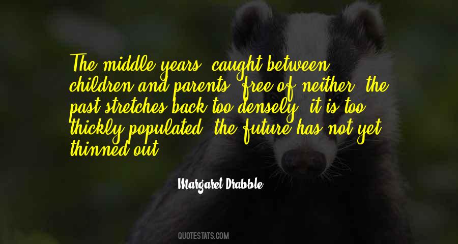 Between Past And Future Quotes #861740
