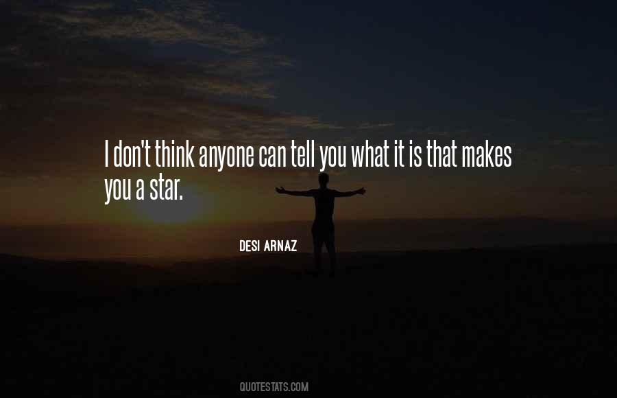 What Makes You A Star Quotes #597188