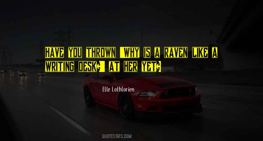 Why Is A Raven Like A Writing Desk Quotes #622267