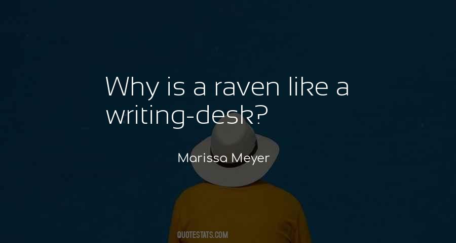Why Is A Raven Like A Writing Desk Quotes #971038