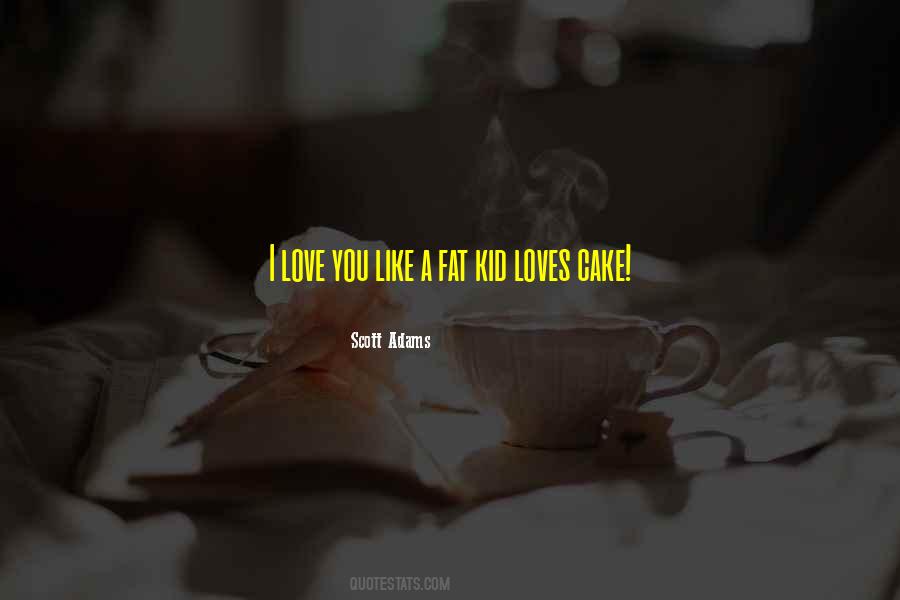Love Cake Quotes #1707807