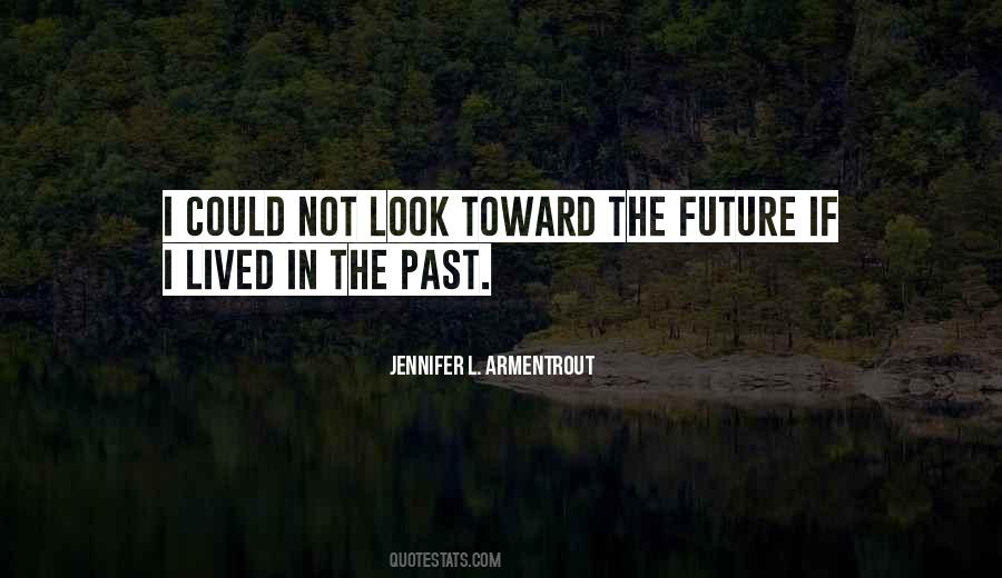 Look Toward The Future Quotes #1711400