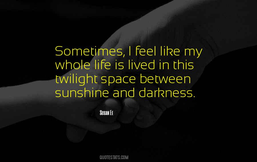 Life Is Sunshine Quotes #746631