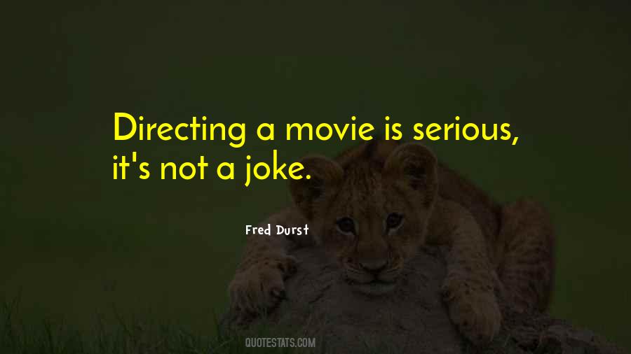 Serious Movie Quotes #1117375