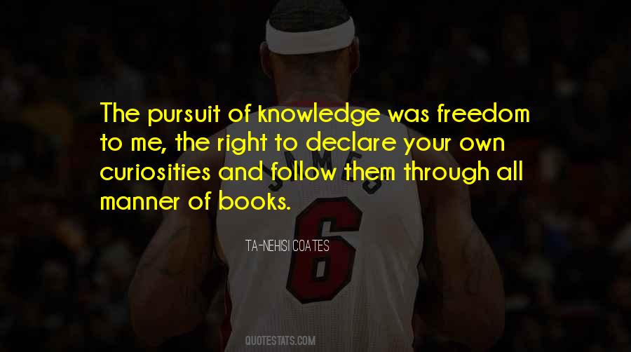 The Pursuit Of Knowledge Quotes #1608384