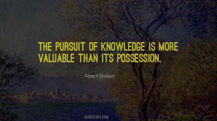 The Pursuit Of Knowledge Quotes #427272