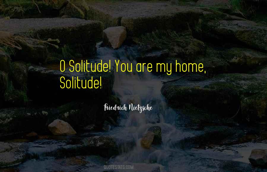 My Solitude Quotes #16857